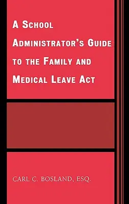 Przewodnik administratora szkoły po ustawie o urlopie rodzinnym i medycznym - A School Administrator's Guide to the Family and Medical Leave Act