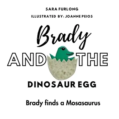 Brady i jajo dinozaura - Brady znajduje Mosasaurusa - Brady and the Dinosaur Egg- Brady finds a Mosasaurus