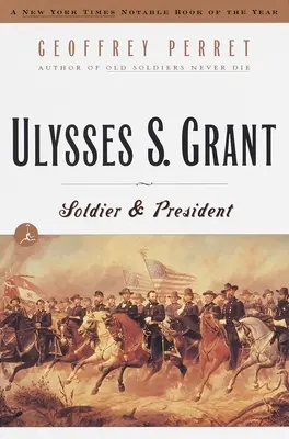 Ulysses S. Grant: Żołnierz i prezydent - Ulysses S. Grant: Soldier & President