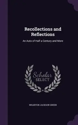 Erinnerungen und Reflexionen: Ein Auto aus einem halben Jahrhundert und mehr - Recollections and Reflections: An Auto of Half a Century and More