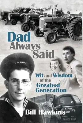 Tata zawsze mówił: Dowcip i mądrość najwspanialszego pokolenia - Dad Always Said: Wit and Wisdom of the Greatest Generation