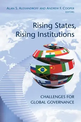 Powstające państwa, powstające instytucje: Wyzwania dla globalnego zarządzania - Rising States, Rising Institutions: Challenges for Global Governance