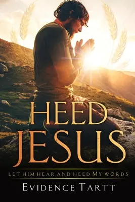 Słuchaj Jezusa - Heed Jesus