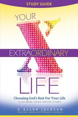 Your Extraordinary Life Small Group Study Guide: 6 lekcji wideo jako dodatek do DVD do studiowania - Your Extraordinary Life Small Group Study Guide: 6 Video Driven Lessons as Companion to Study DVD