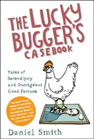 Lucky Bugger's Casebook - Tales of Serendipity and Outrageous Good Fortune