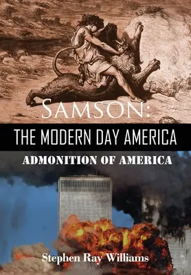 Samson - współczesna Ameryka: Napomnienie Ameryki - Samson The Modern Day America: Admonition of America