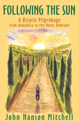 Podążając za słońcem: Rowerowa pielgrzymka z Andaluzji na Hebrydy Zewnętrzne - Following the Sun: A Bicycle Pilgrimage from Andalusia to the Outer Hebrides