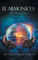 El Armnico: Mi Historia de una Forma Viviente