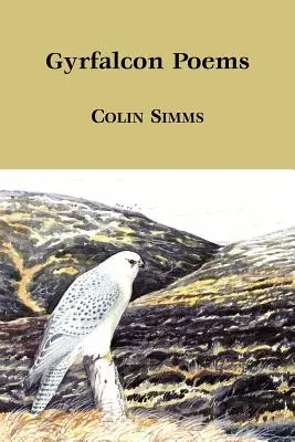 Wiersze o sokołach - Gyrfalcon Poems