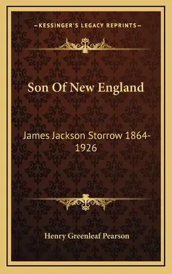 Syn Nowej Anglii: James Jackson Storrow 1864-1926 - Son Of New England: James Jackson Storrow 1864-1926