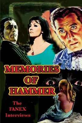 Wspomnienia z Hammera: Wywiady Fanex - Memories of Hammer: The Fanex Interviews