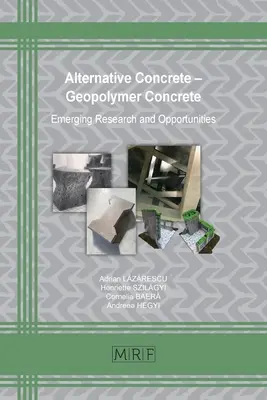 Alternatywny beton - beton geopolimerowy: nowe badania i możliwości - Alternative Concrete - Geopolymer Concrete: Emerging Research and Opportunities