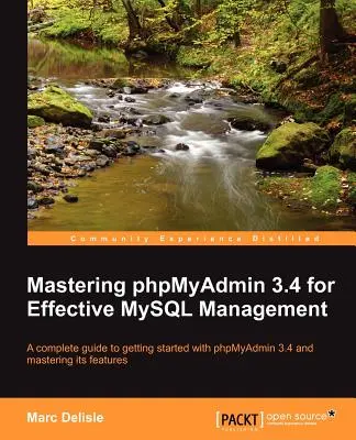 Phpmyadmin 3.4 - jak efektywnie zarządzać bazą danych MySQL - Mastering Phpmyadmin 3.4 for Effective MySQL Management