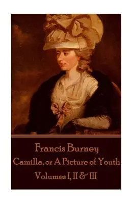 Frances Burney - Camilla, czyli obraz młodości: Tomy I, II i III - Frances Burney - Camilla, or A Picture of Youth: Volumes I, II & III