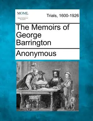 Wspomnienia George'a Barringtona - The Memoirs of George Barrington