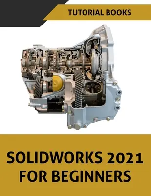 SOLIDWORKS 2021 dla początkujących: Kolorowe - SOLIDWORKS 2021 For Beginners: Colored