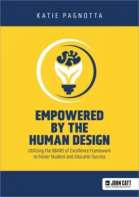 Empowered by the Human Design: Wykorzystanie Bbars of Excellence Framework do wspierania sukcesu uczniów i nauczycieli - Empowered by the Human Design: Utilizing the Bbars of Excellence Framework to Foster Student and Educator Success