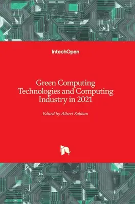 Zielone technologie komputerowe i przemysł komputerowy w 2021 r. - Green Computing Technologies and Computing Industry in 2021