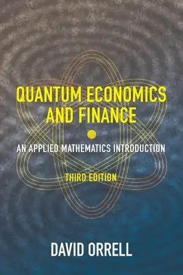 Ekonomia kwantowa i finanse: Wprowadzenie do matematyki stosowanej - Quantum Economics and Finance: An Applied Mathematics Introduction