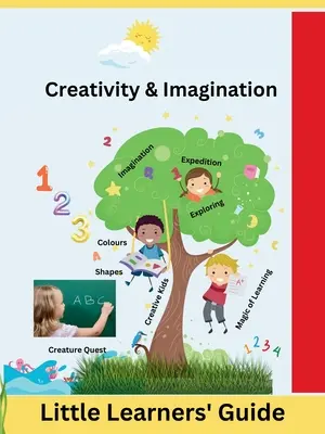 Kreatywność i wyobraźnia: Przewodnik dla małych uczniów - Creativity & Imagination: Little Learners' Guide