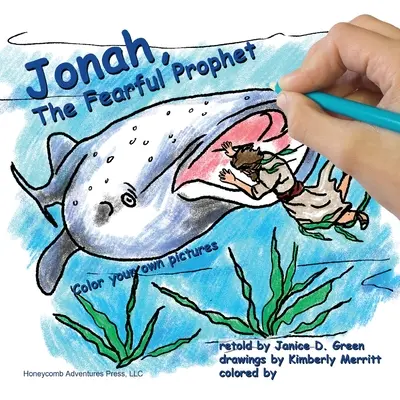 Jonasz, przerażający prorok: Pokoloruj własne obrazki - Jonah, the Fearful Prophet: Color your own pictures