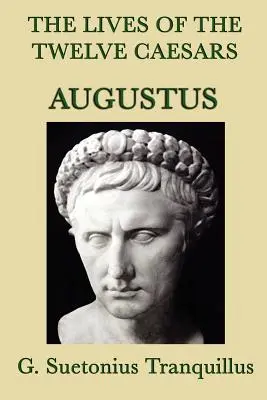 Żywoty dwunastu cezarów -August- - The Lives of the Twelve Caesars -Augustus-