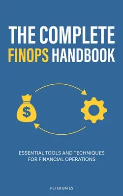 Kompletny podręcznik FinOps: Niezbędne narzędzia i techniki dla operacji finansowych - The Complete FinOps Handbook: Essential Tools and Techniques for Financial Operations