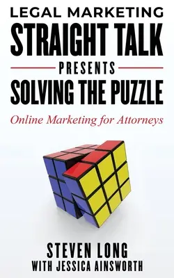 Legal Marketing Straight Talk Presents: Rozwiązywanie zagadek - marketing internetowy dla prawników - Legal Marketing Straight Talk Presents: Solving the Puzzle - Online Marketing for Attorneys