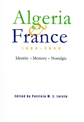 Algieria i Francja, 1800-2000: tożsamość, pamięć, nostalgia - Algeria and France, 1800-2000: Identity, Memory, Nostalgia