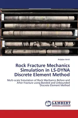 Symulacja mechaniki pękania skał w metodzie elementów dyskretnych LS-DYNA - Rock Fracture Mechanics Simulation in LS-DYNA Discrete Element Method