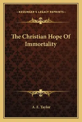 Chrześcijańska nadzieja na nieśmiertelność - The Christian Hope Of Immortality