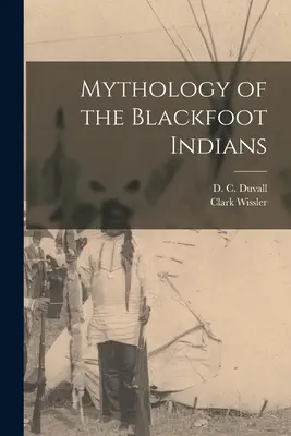 Mitologia Indian Czarnych Stóp - Mythology of the Blackfoot Indians
