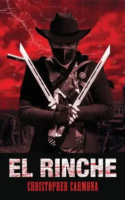 El Rinche: Ghost Ranger of the Rio Grande - El Rinche: The Ghost Ranger of the Rio Grande