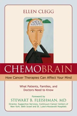 ChemoBrain: Jak terapie przeciwnowotworowe mogą wpływać na umysł: Co powinni wiedzieć pacjenci, rodziny i lekarze - ChemoBrain: How Cancer Therapies Can Affect Your Mind: What Patients, Families, and Doctors Need to Know