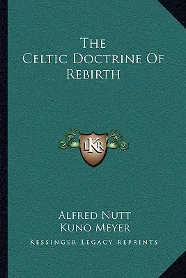 Celtycka doktryna odrodzenia - The Celtic Doctrine Of Rebirth