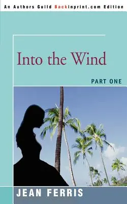 Into the Wind: Part One