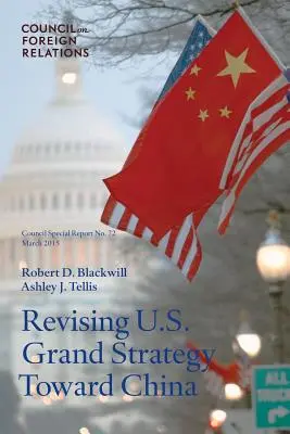Rewizja wielkiej strategii USA wobec Chin - Revising U.S. Grand Strategy Toward China
