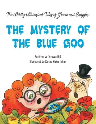 Szalenie kapryśne opowieści o GRACIE i SNIGGLESIE: Tajemnica Blue Goo - The Wildly Whimsical Tales of GRACIE & SNIGGLES: The Mystery of the Blue Goo