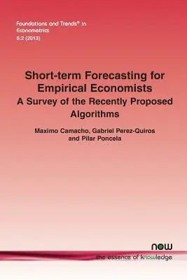 Prognozowanie krótkoterminowe dla ekonomistów empirycznych: Przegląd niedawno zaproponowanych algorytmów - Short-Term Forecasting for Empirical Economists: A Survey of the Recently Proposed Algorithms