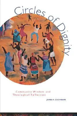 Kręgi godności: Mądrość wspólnoty i refleksja teologiczna - Circles of Dignity: Community Wisdom and Theological Reflection