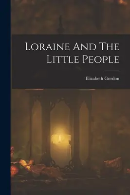 Loraine i mali ludzie - Loraine And The Little People