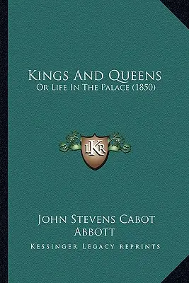 Królowie i królowe: Albo życie w pałacu (1850) - Kings And Queens: Or Life In The Palace (1850)