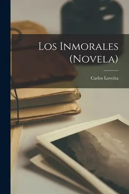 Los inmorales (powieść) - Los inmorales (novela)