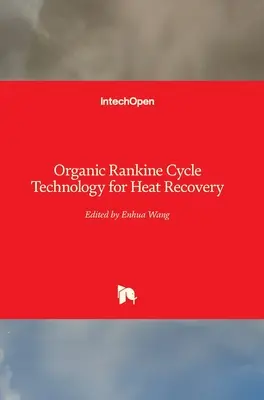 Technologia organicznego cyklu Rankine'a do odzyskiwania ciepła - Organic Rankine Cycle Technology for Heat Recovery