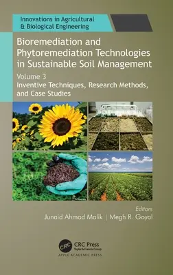 Technologie bioremediacji i fitoremediacji w zrównoważonym zarządzaniu glebą: Tom 3: Techniki wynalazcze, metody badawcze i studia przypadków - Bioremediation and Phytoremediation Technologies in Sustainable Soil Management: Volume 3: Inventive Techniques, Research Methods, and Case Studies