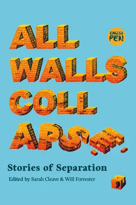 Wszystkie mury runą: Historie separacji - All Walls Collapse: Stories of Separation