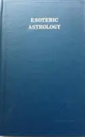 Astrologia ezoteryczna, tom 3 - Esoteric Astrology, Vol. 3