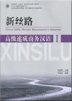 New Silk Road Business Chinese - Advanced vol.1