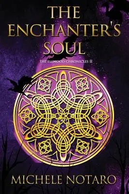 Dusza zaklinacza: Kroniki Ellwood II - The Enchanter's Soul: The Ellwood Chronicles II