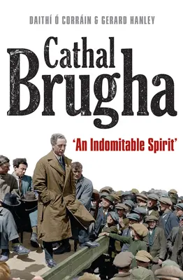 Cathal Brugha: niezłomny duch